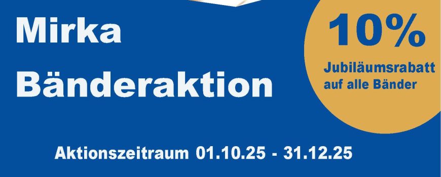 Mirka Bänderaktion - 10% Rabatt